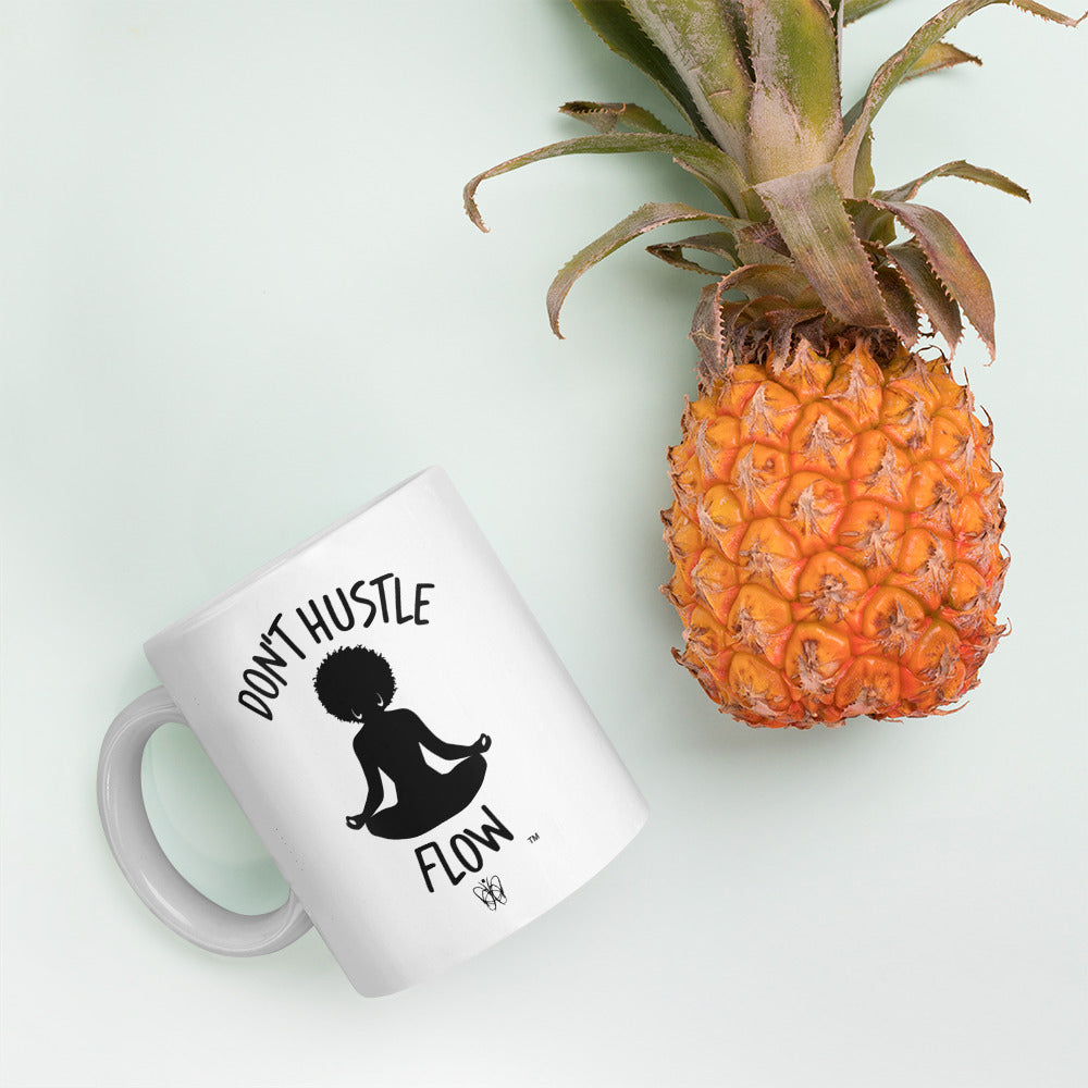 Don't Hustle White Mug