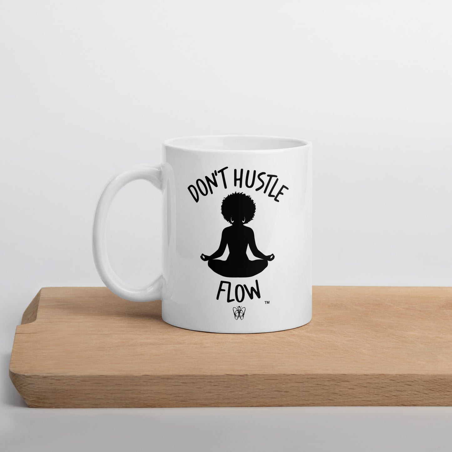 Don't Hustle White Mug