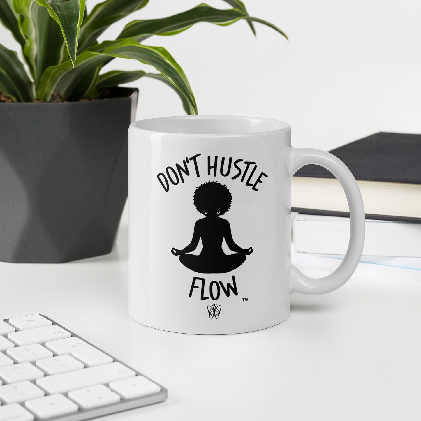 Don't Hustle White Mug