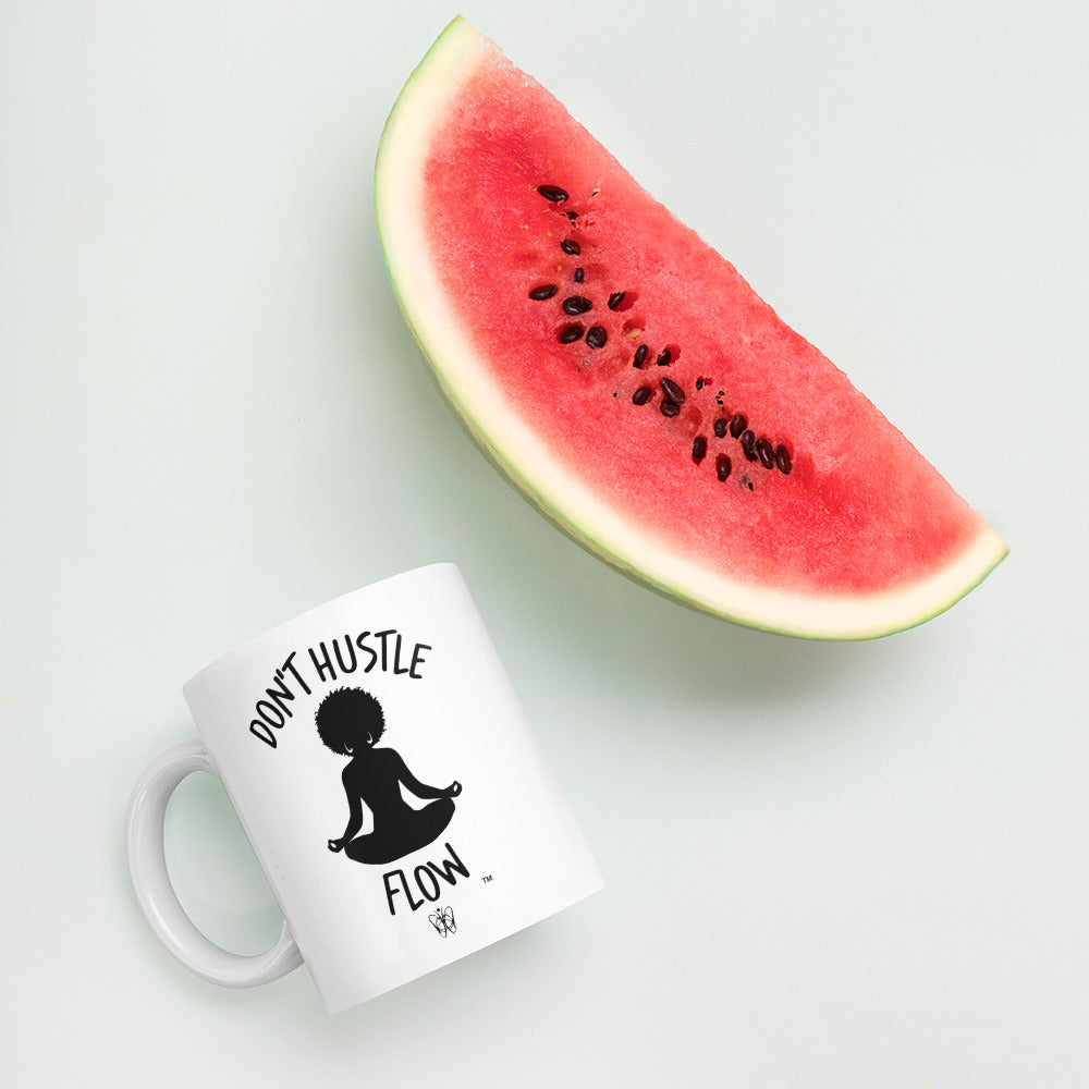 Don't Hustle White Mug